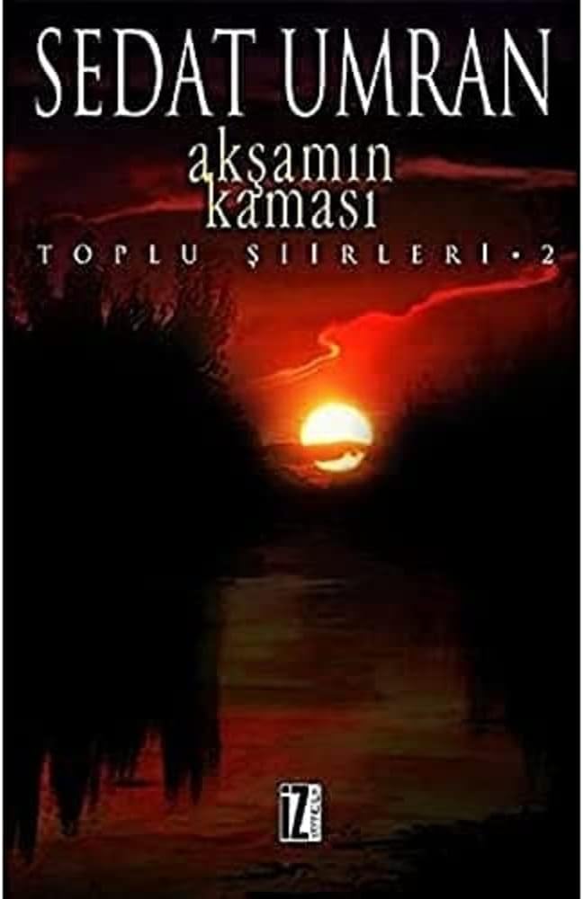 Akşamın Kaması: Toplu Şiirleri 2