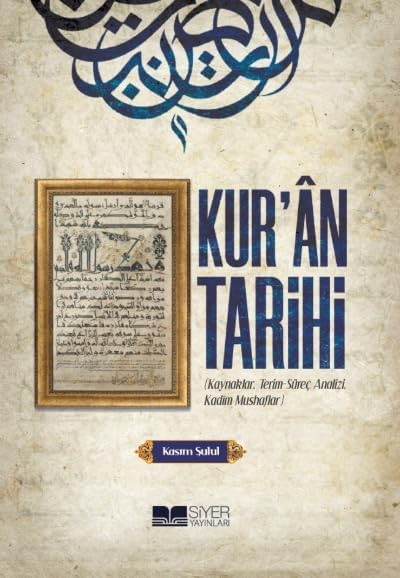 Kur’an Tarihi: KAYNAKLAR, TERİM-SÜREÇ ANALİZİ, KADİM MUSHAFLAR