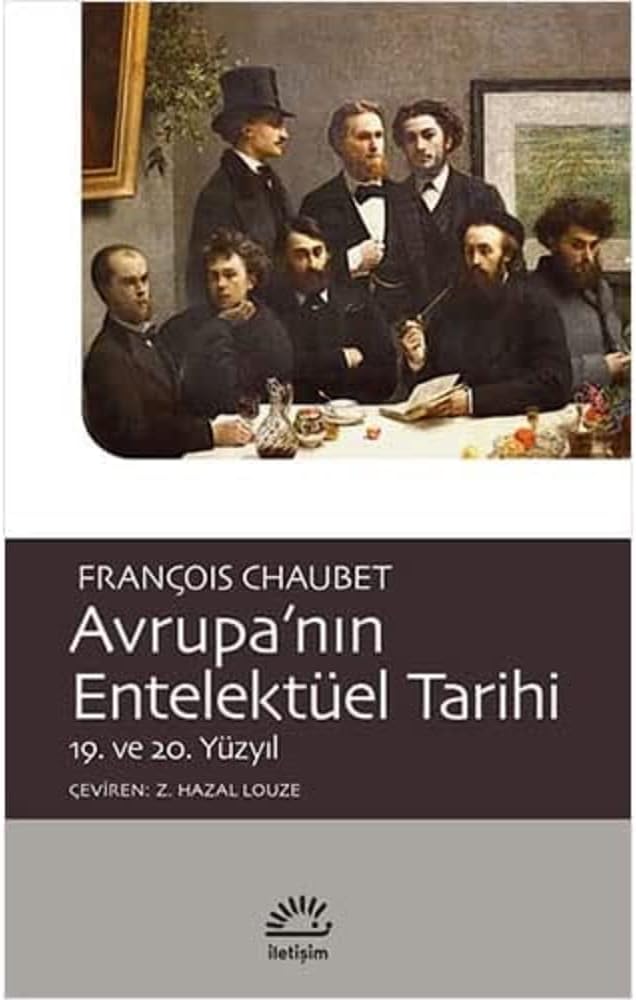 Avrupa’nın Entelektüel Tarihi: 19. ve 20. Yüzyıl