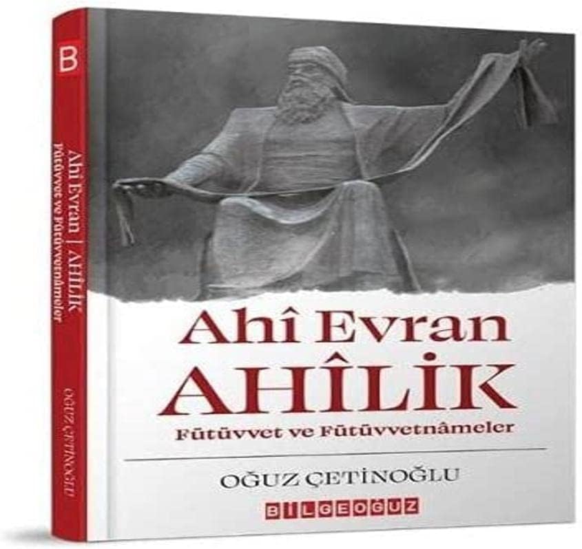 Ahi Evran Ahilik: Fütüvvet ve Fütüvvetnameler
