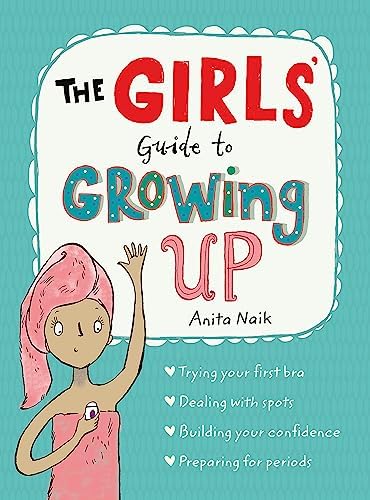 The Girls' Guide to Growing Up: The Best-Selling Puberty Guide for Girls