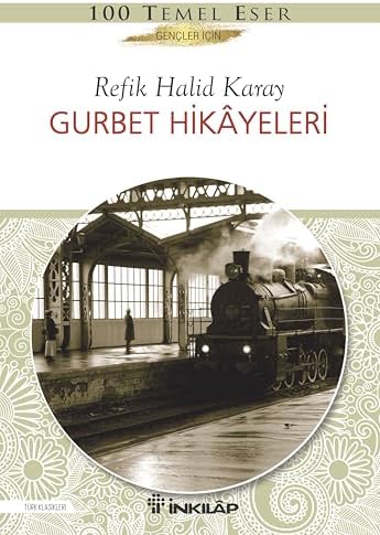 Gurbet Hikayeleri: 100 Temel Eser - Gençler İçin