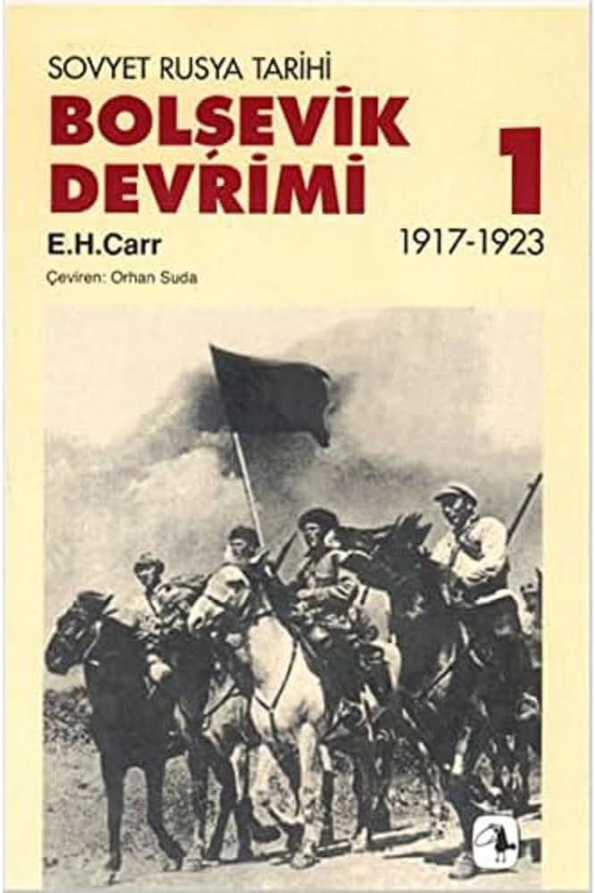 Bolşevik Devrimi Cilt: 1: Sovyet Rusya Tarihi - 1917-1923
