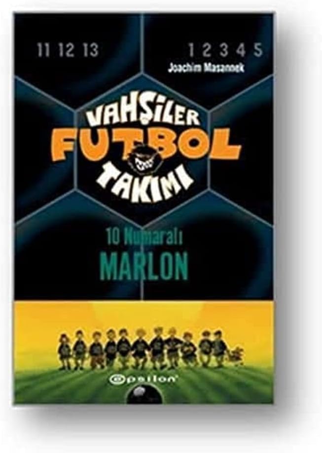 Vahşiler Futbol Takımı 10 - 10 Numaralı Marlon (Ciltli)