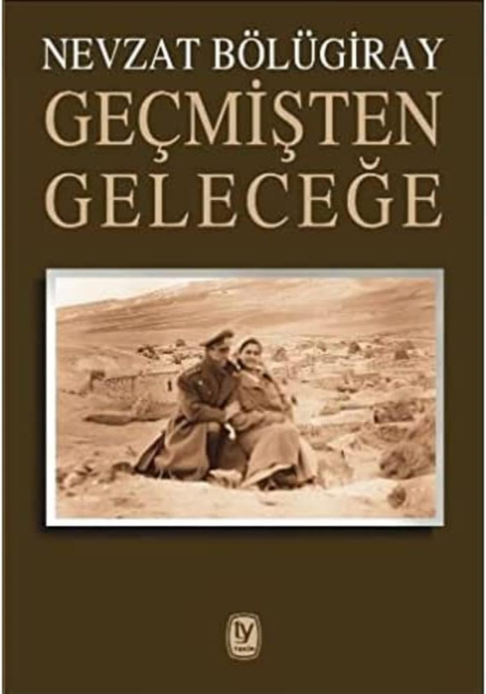 GEÇMİŞTEN GELECEĞE
