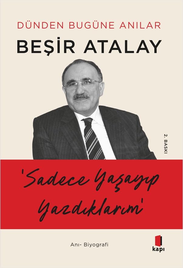 Sadece Yaşayıp Yazdıklarım: Dünden Bugüne Anılar