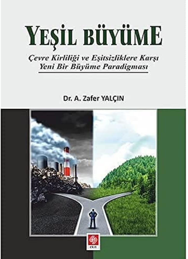 Yeşil Büyüme: Çevre Kirliliği ve Eşitsizliklere Karşı Yeni Bir Büyüme Paradigması