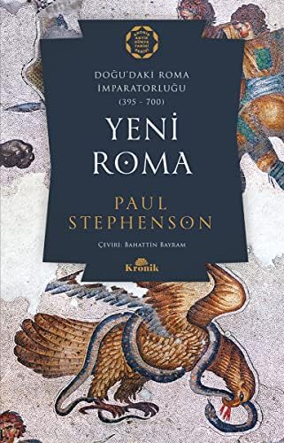 Yeni Roma - Doğu'daki Roma İmparatorluğu 395-700