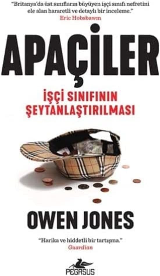 Apaçiler: İşçi Sınıfının Şeytanlaştırılması: Chavs - The Demonization of the Working Class