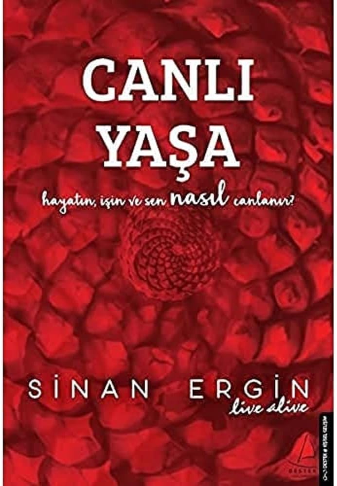 Canlı Yaşa: Hayatın, İşin ve Sen Nasıl Canlanır?