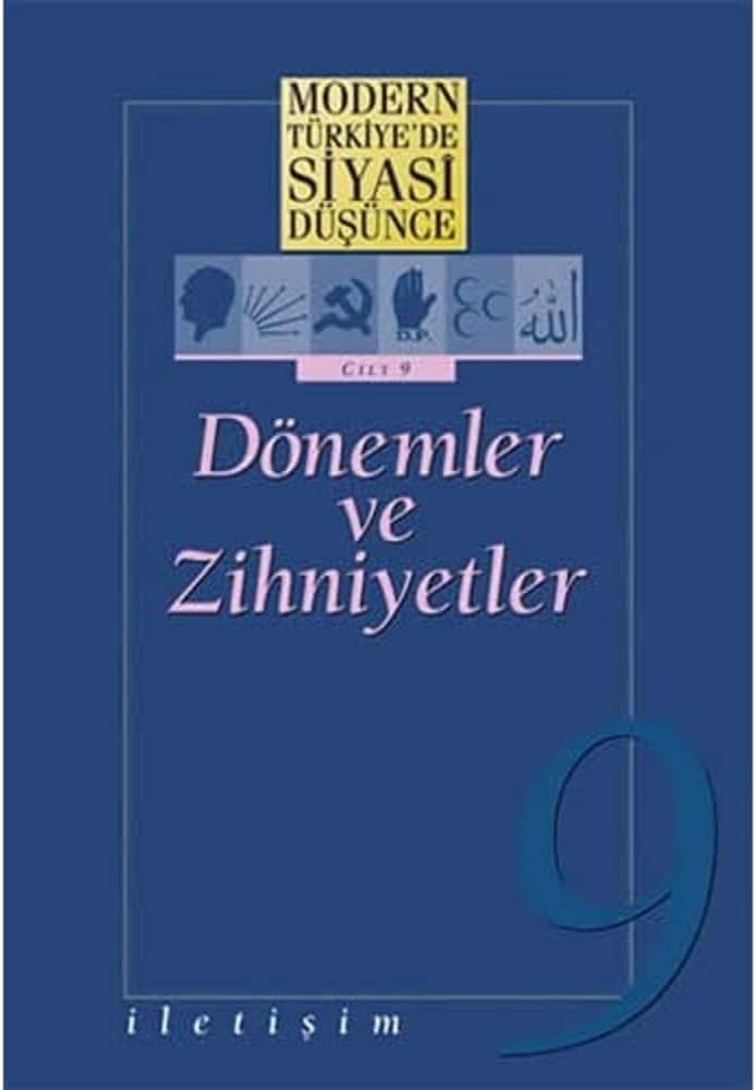9 Dönemler ve Zihniyetler Ciltli Modern Türkiye'de Siyasi Düşünce
