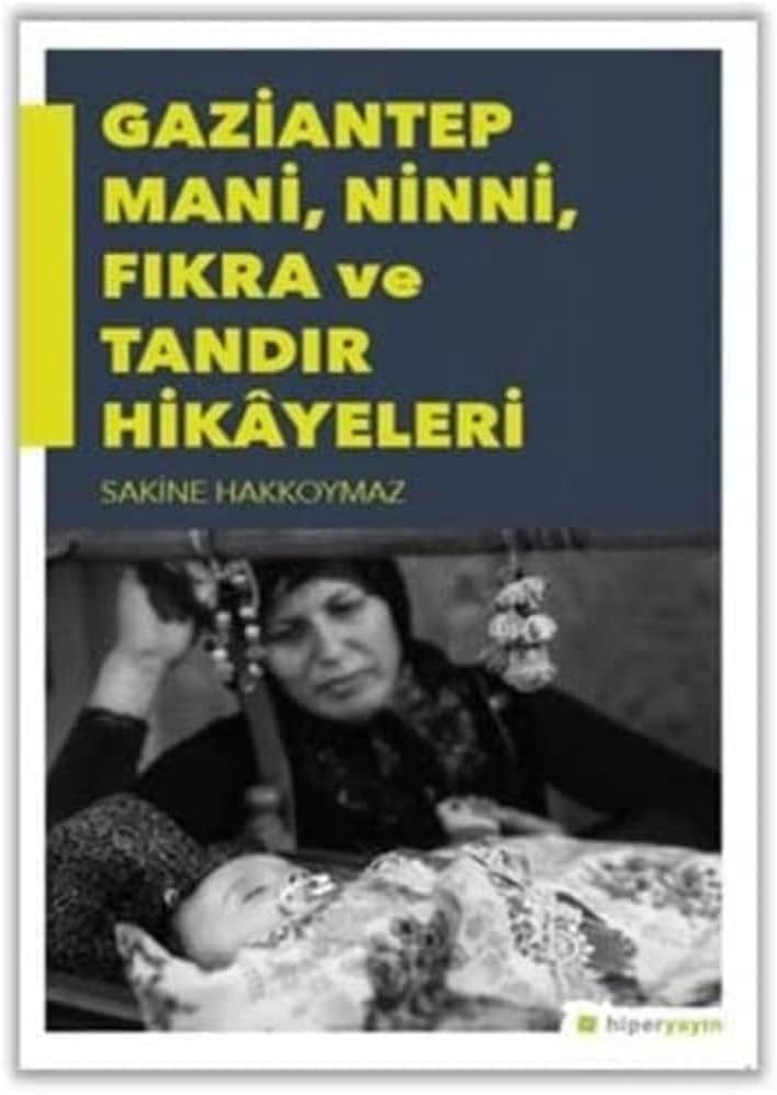 Gaziantep Mani, Ninni, Fıkra ve Tandır Hikayeleri