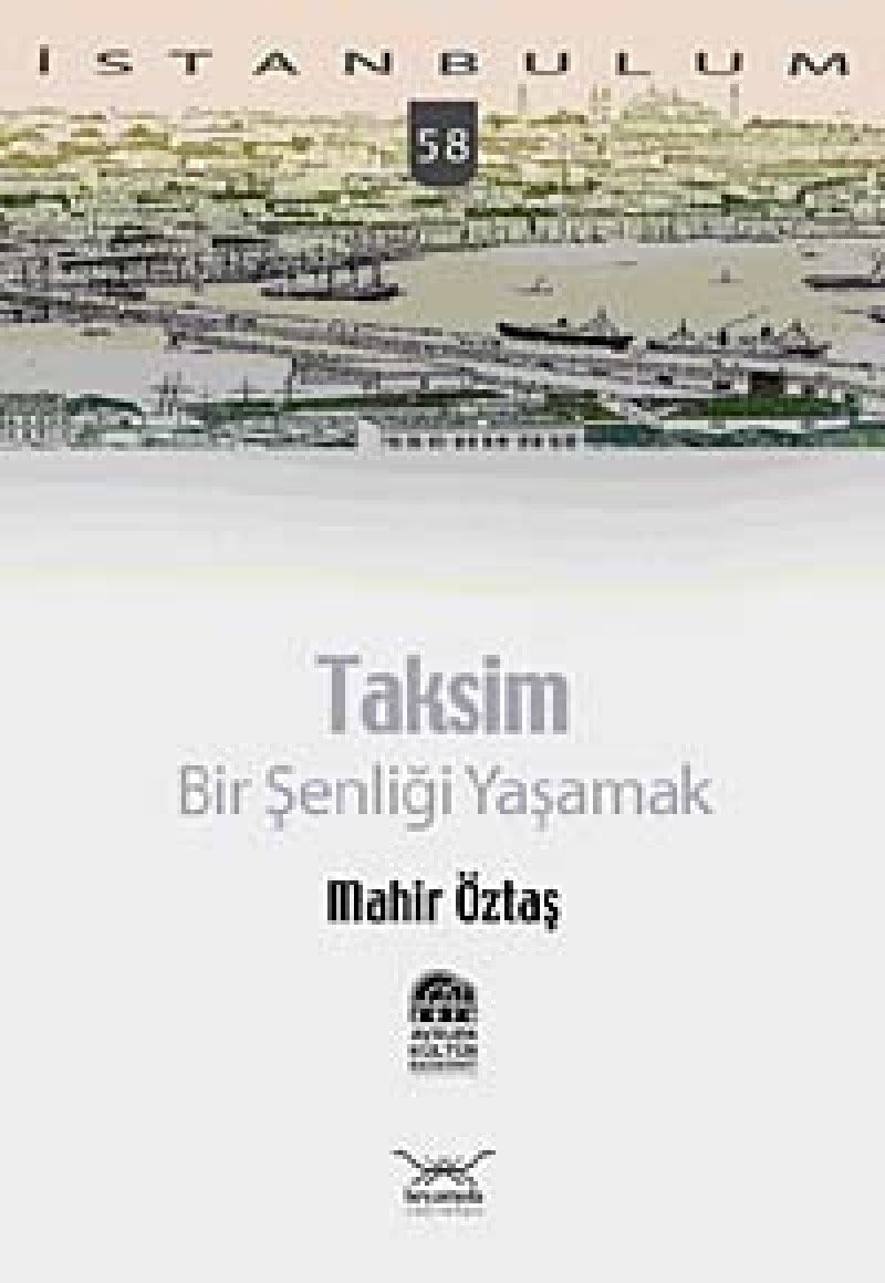 Taksim: Bir Şenliği Yaşamak