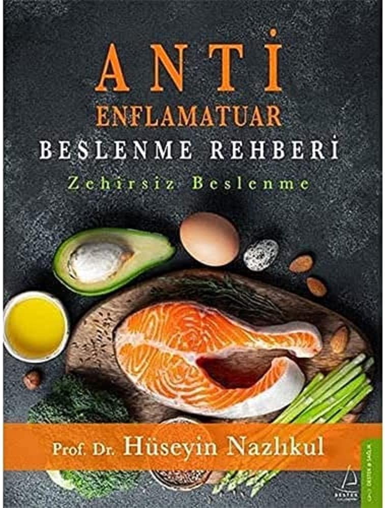 Anti Enflamatuar Beslenme Rehberi: Zehirsiz Beslenme