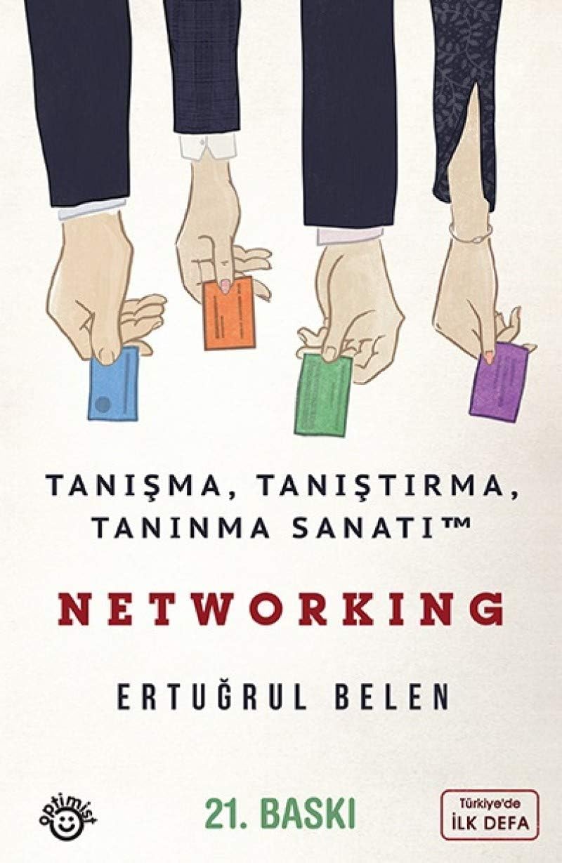 Networking: Tanışma Tanıştırma ve Tanınma Sanatı (Kapak Değişebilir)