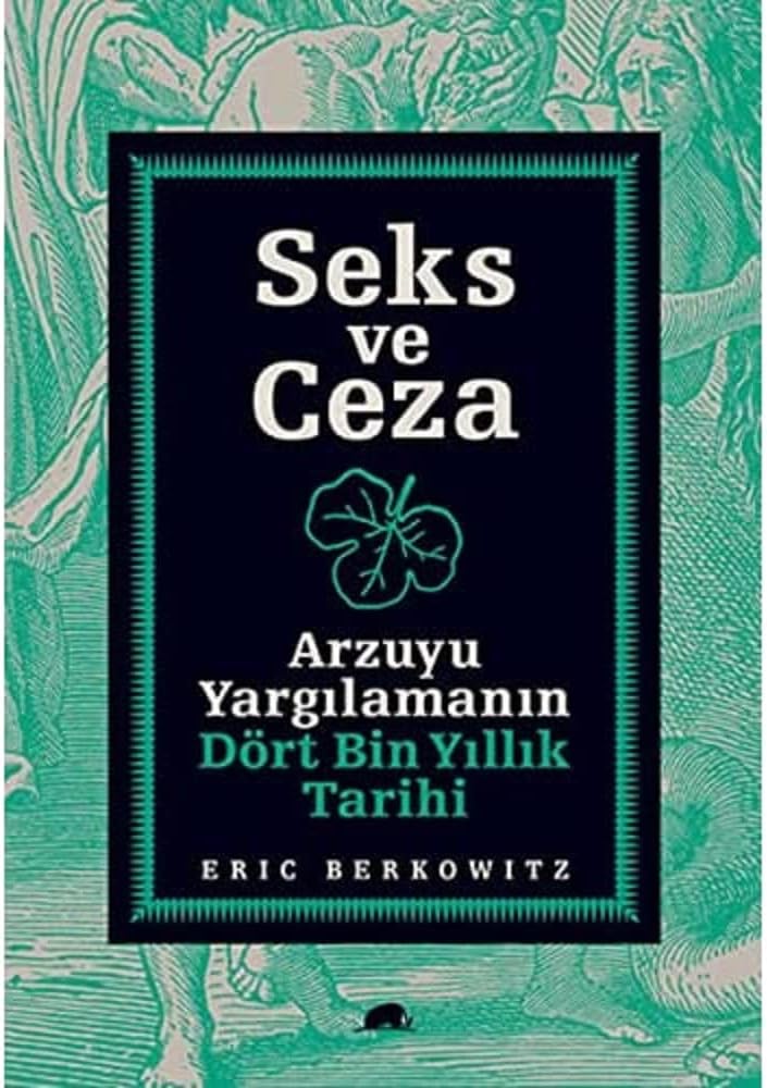 SEKS VE CEZA: Arzuyu Yargılamanın Dört Bin Yıllık Tarihi