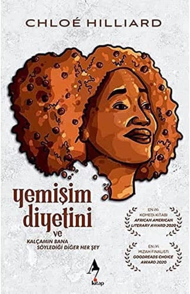 Yemişim Diyetini ve Kalçamın Bana Söylediği Diğer Her Şey