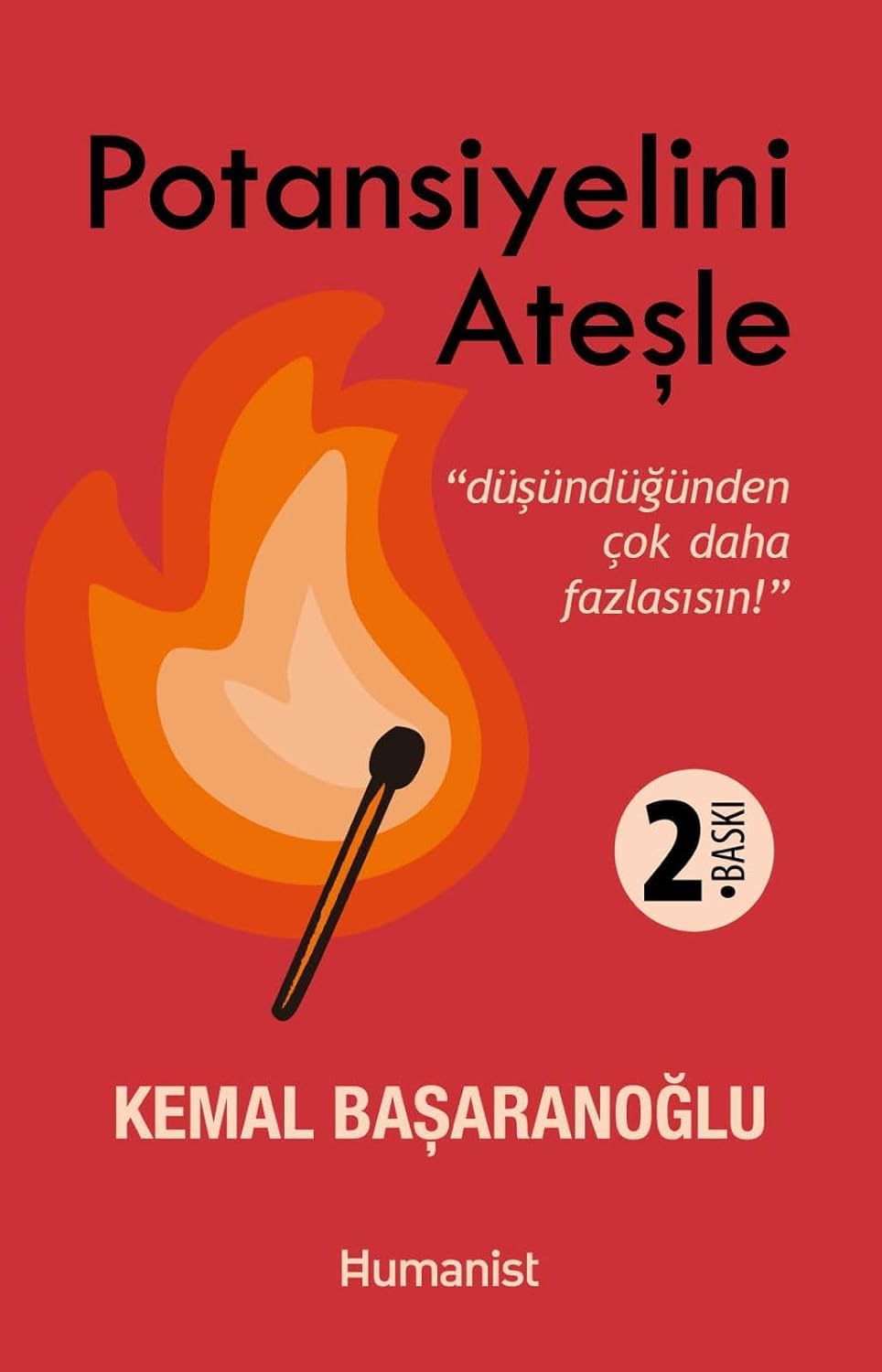 Potansiyelini Ateşle: Düşündüğünden Çok Daha Fazlasısın