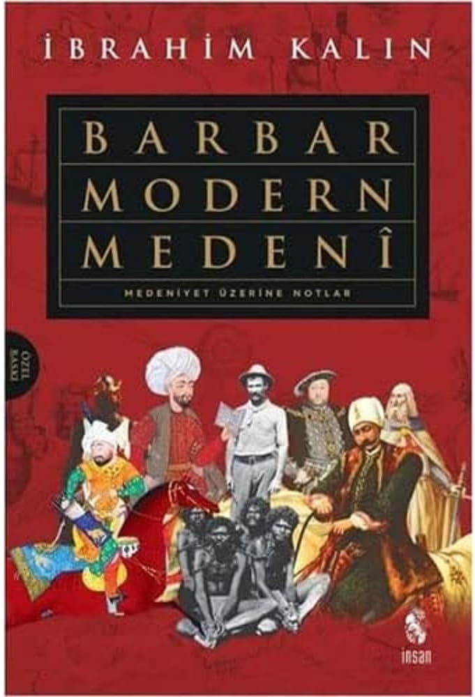 Barbar Modern Medeni Ciltli: Medeniyet Üzerine Notlar