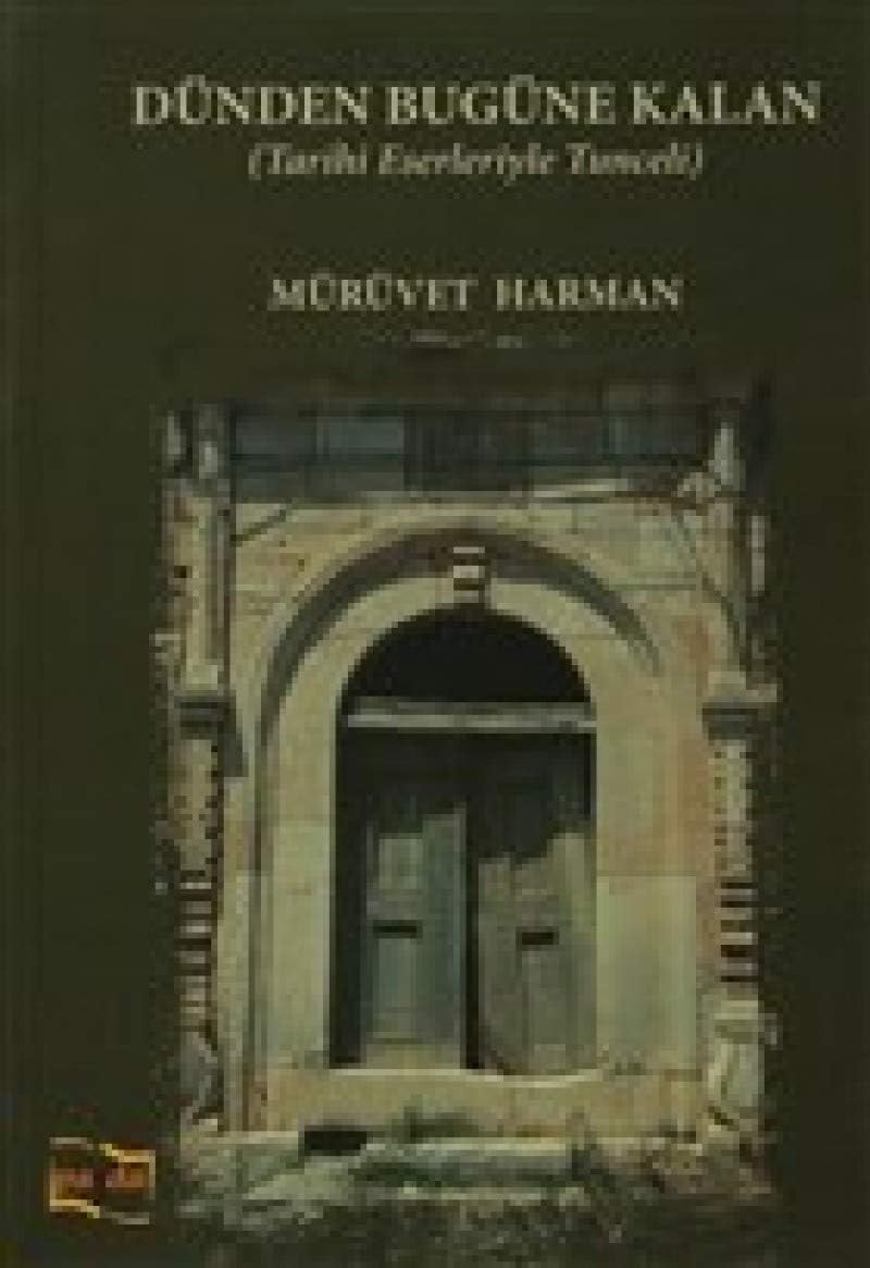 Dünden Bugüne Kalan: Tarihi Eserleriyle Tunceli
