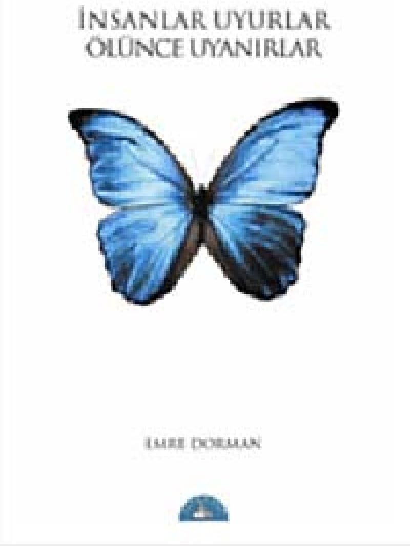 İnsanlar Uyurlar, Ölünce Uyanırlar