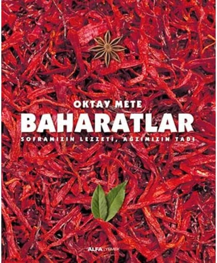 Baharatlar: Soframızın Lezzeti, Ağzımızın Tadı