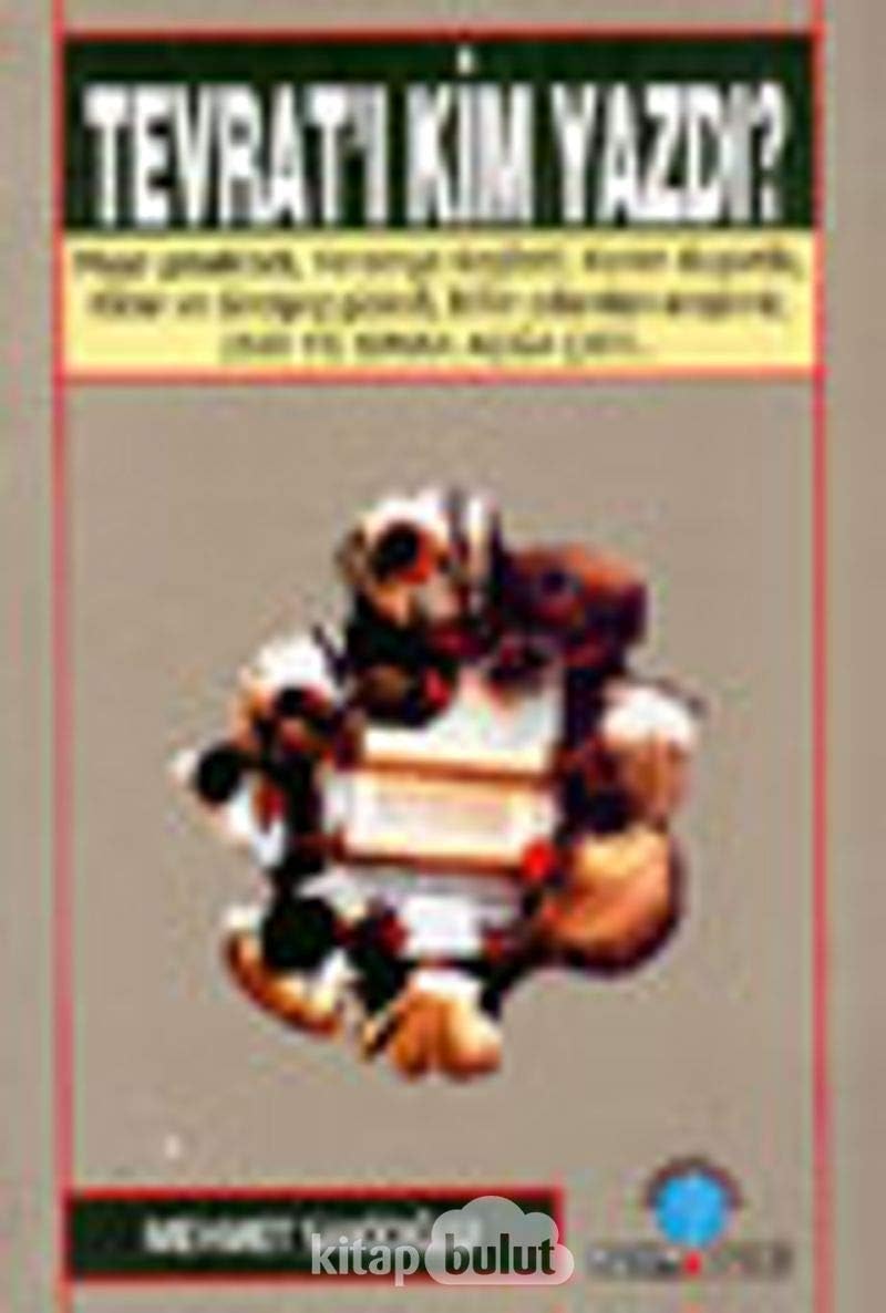 Tevrat’ı Kim Yazdı?: Musa Yasakladı, Yeremya Keşfetti, Kuran Duyurdu, Kilise ve Sinagog Gizledi,Bilim Adamları Araştırdı,2500 Yıl Sonra Açığa Çıktı