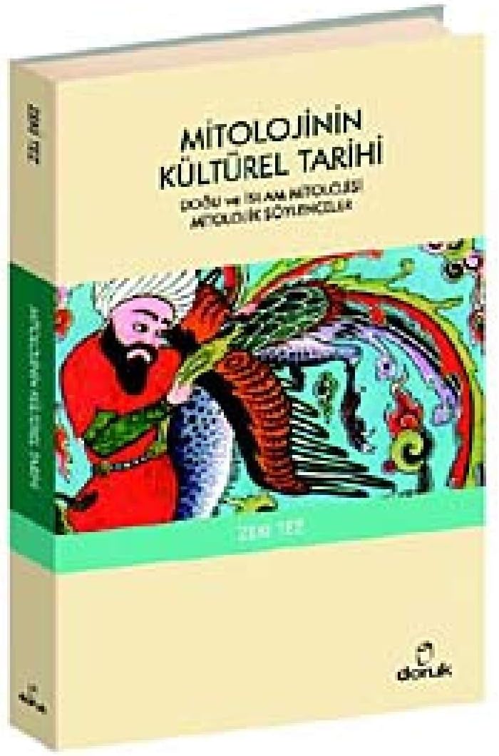 MİTOLOJİNİN KÜLTÜREL TARİHİ: Doğu ve İslam Mitolojisi Mitolojik Söylenceler