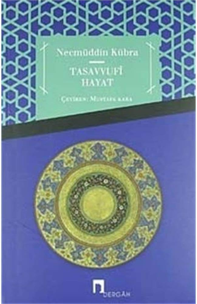 Tasavvufi Hayat: Uluse Aşere / Risale ile' I-Halim / Fevaihu'I-Cemal: Uluse Aşere / Risale ile' I-Halim / Fevaihu'I-Cemal