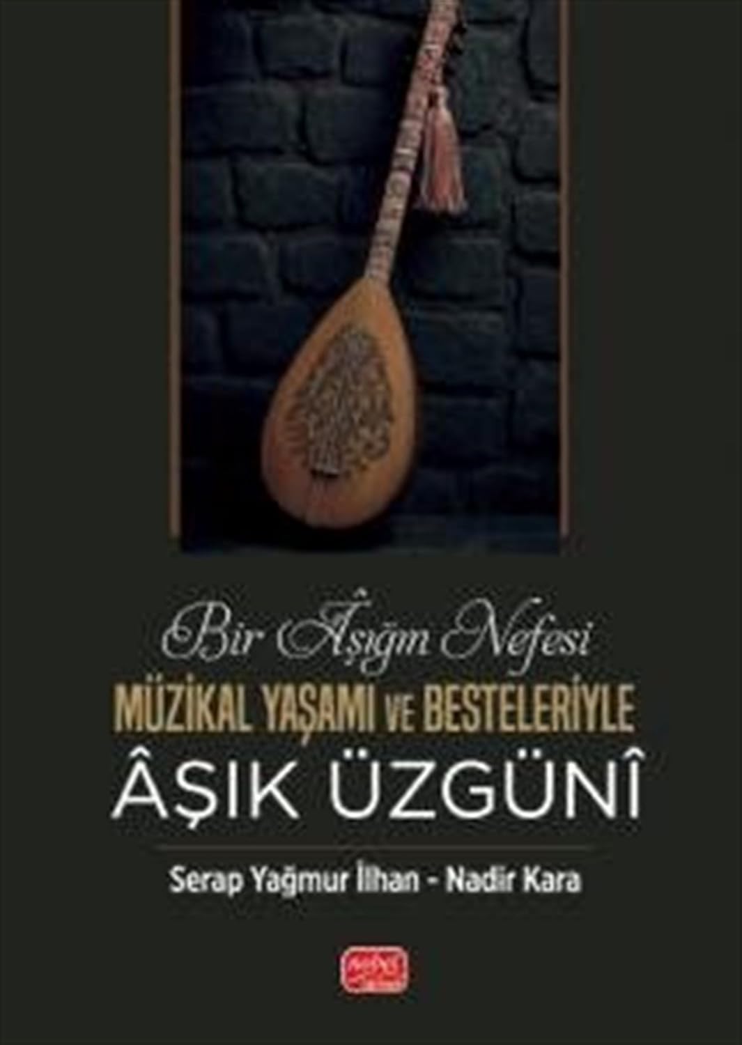 Bir Aşığın Nefesi: Müzikal Yaşamı ve Besteleriyle Aşık Üzgüni
