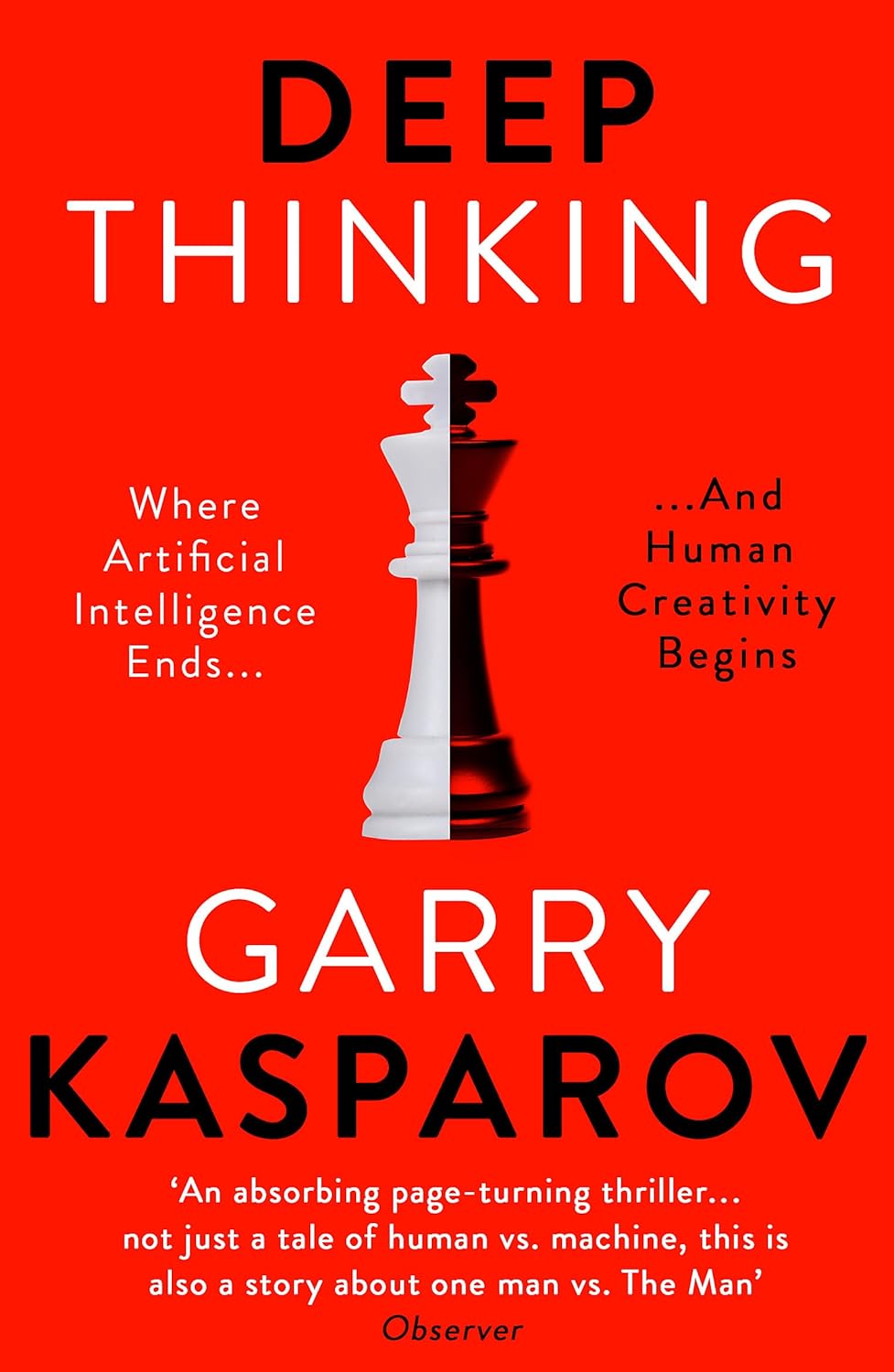 Deep Thinking: Where Machine Intelligence Ends and Human Creativity Begins