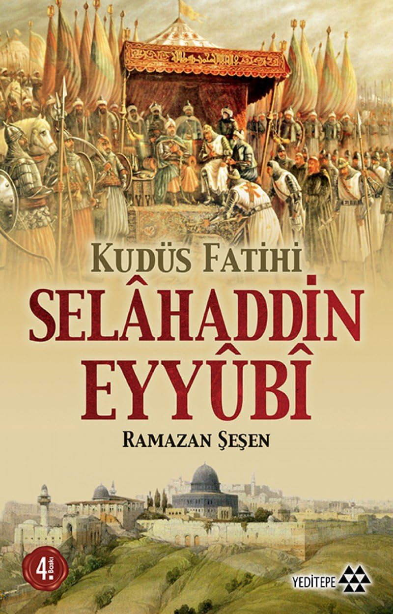 KUDÜS FATİHİ SELAHADDİN EYYÜBİ: Kudüs Fatihi