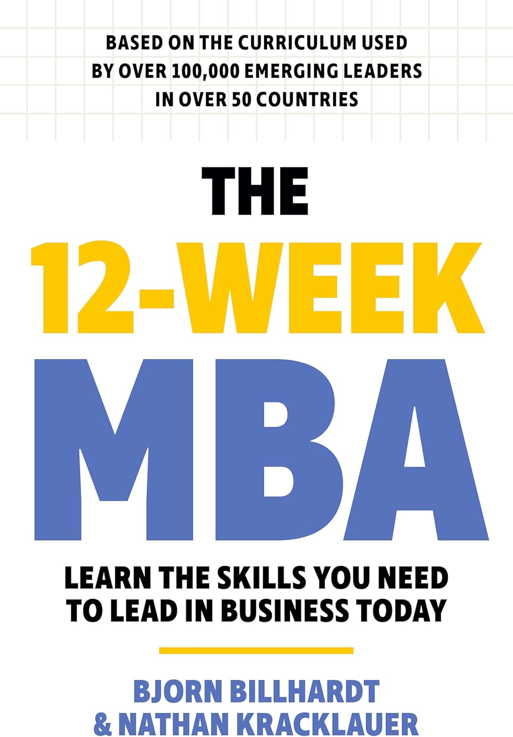 The 12 Week MBA: Learn The Skills You Need to Lead in Business Today