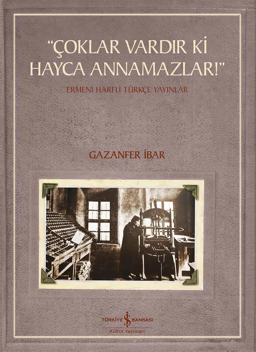 “Çoklar Vardır Ki Hayca Annamazlar!”