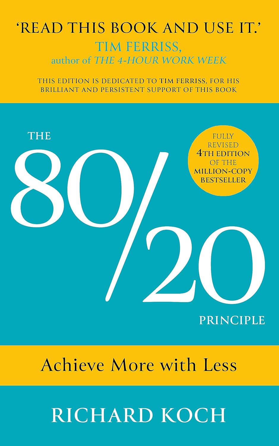 The 80/20 Principle: Achieve More with Less: Achieve More with Less: the essential guide to increasing productivity, effectiveness and results using the 8020 rule