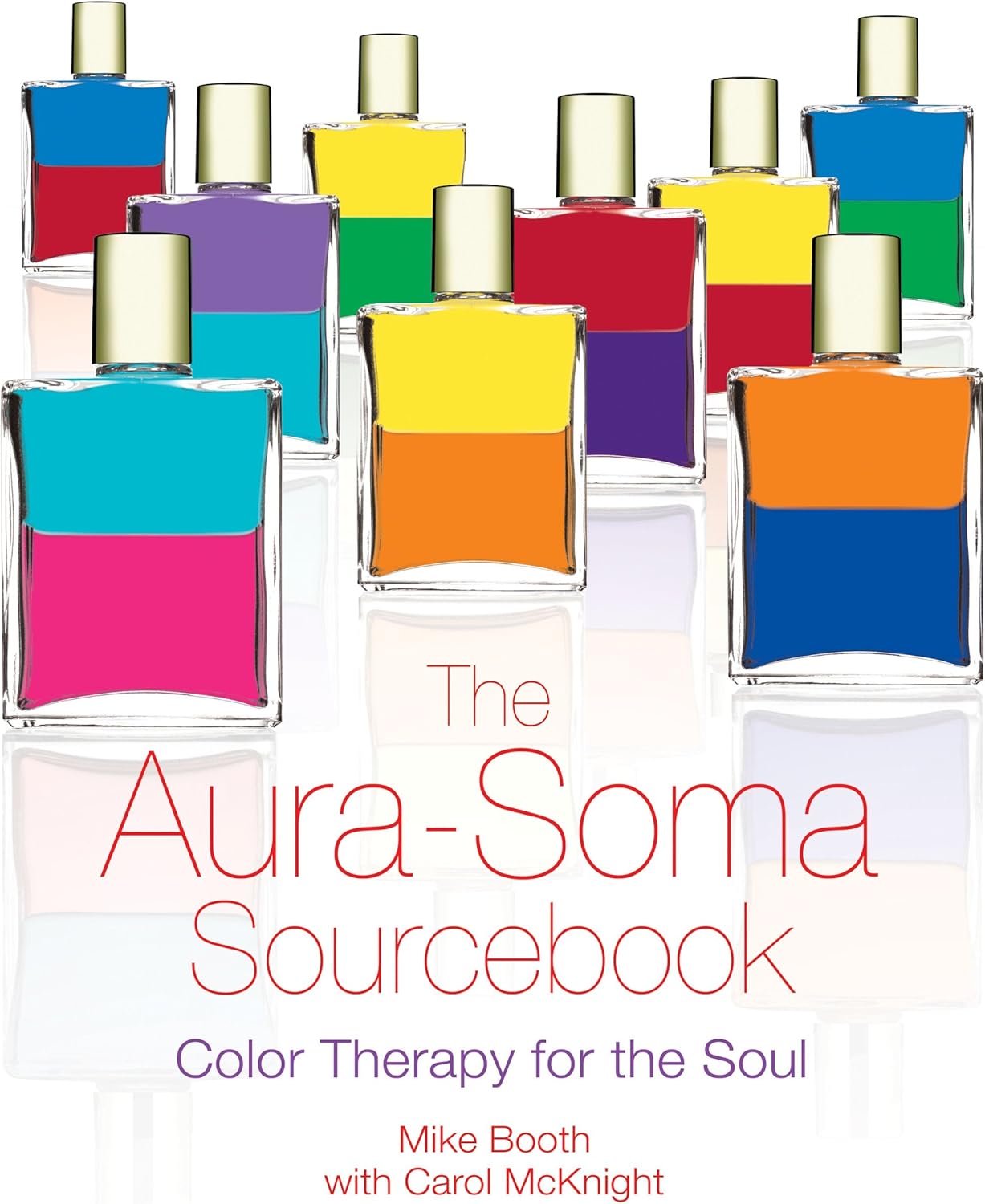 The Aura-Soma Sourcebook: Color Therapy for the Soul