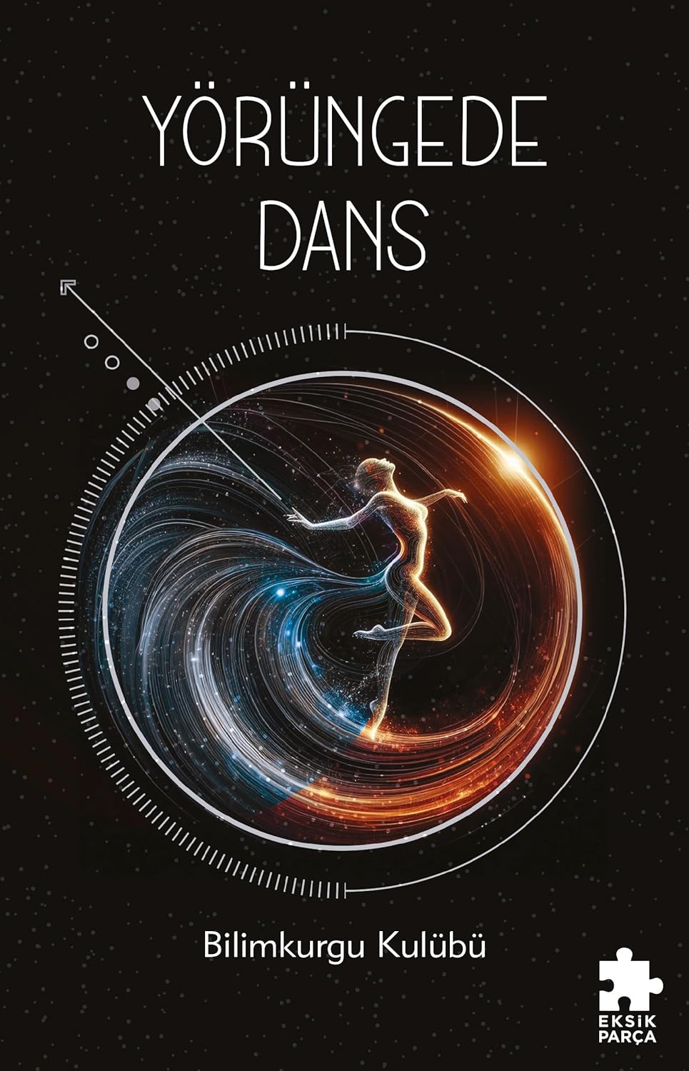 Yörüngede Dans: Kadın Yazarlardan Bilimkurgu Öyküleri Seçkisi