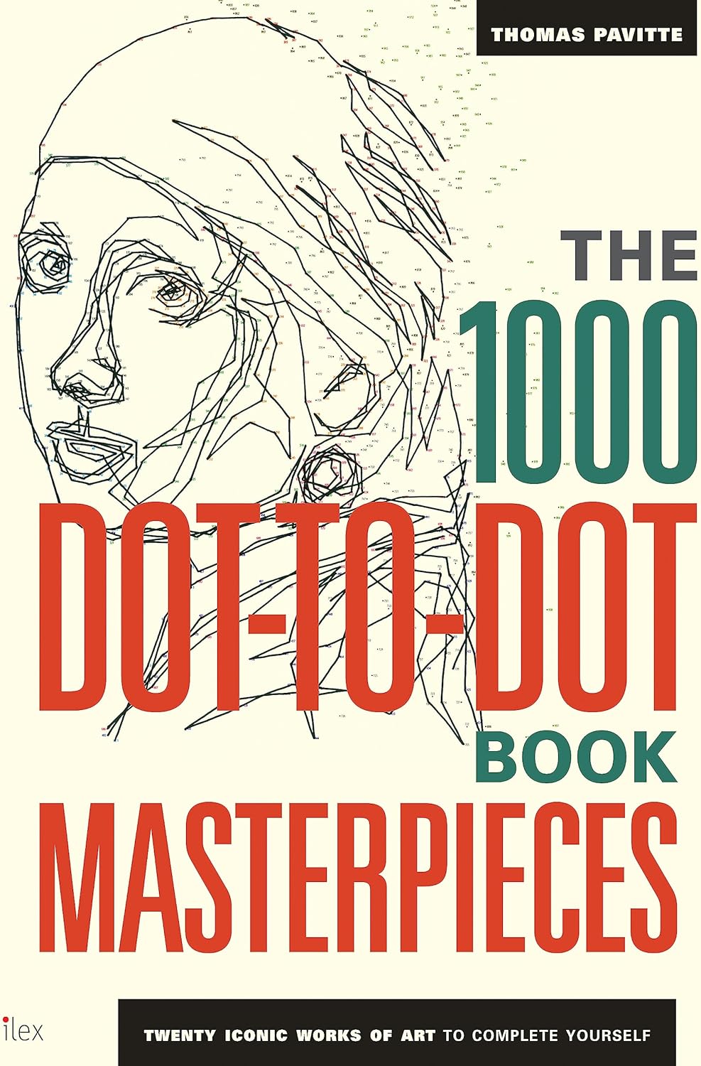 The 1000 Dot-to-Dot Book: Masterpieces: Twenty Iconic works of art to complete yourself