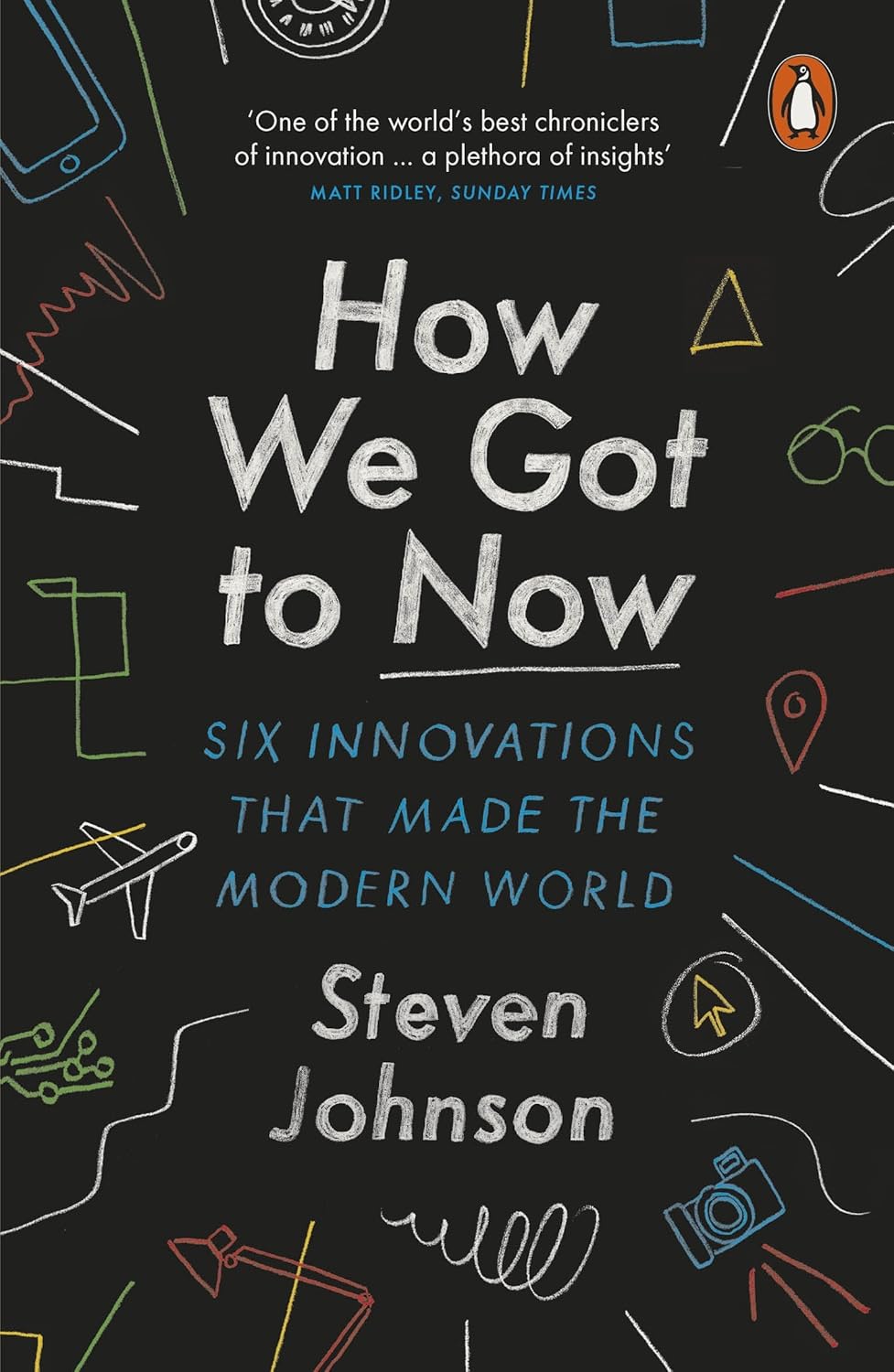 How We Got to Now: Six Innovations that Made the Modern World