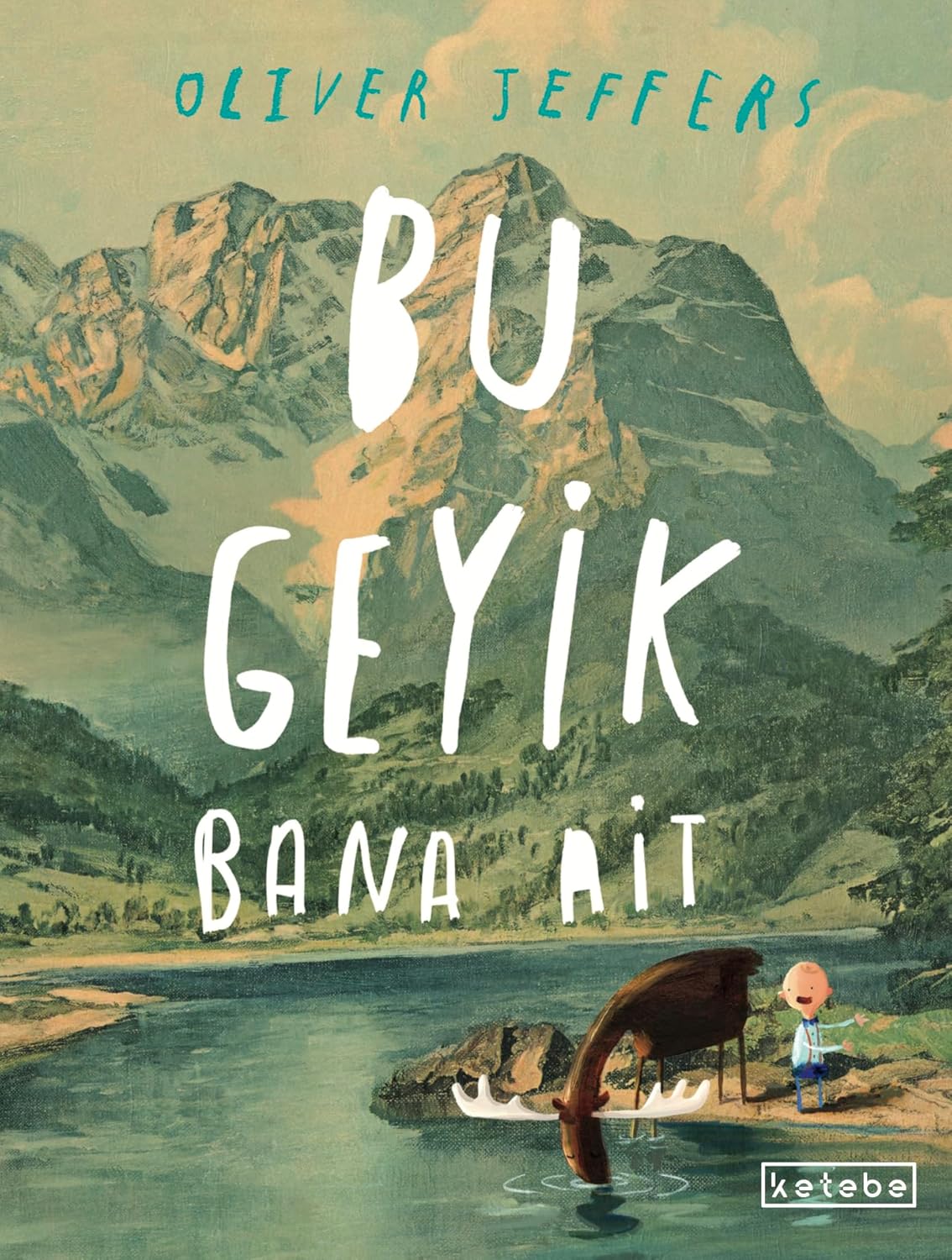 Bu Geyik Bana Ait - Oliver Jeffers