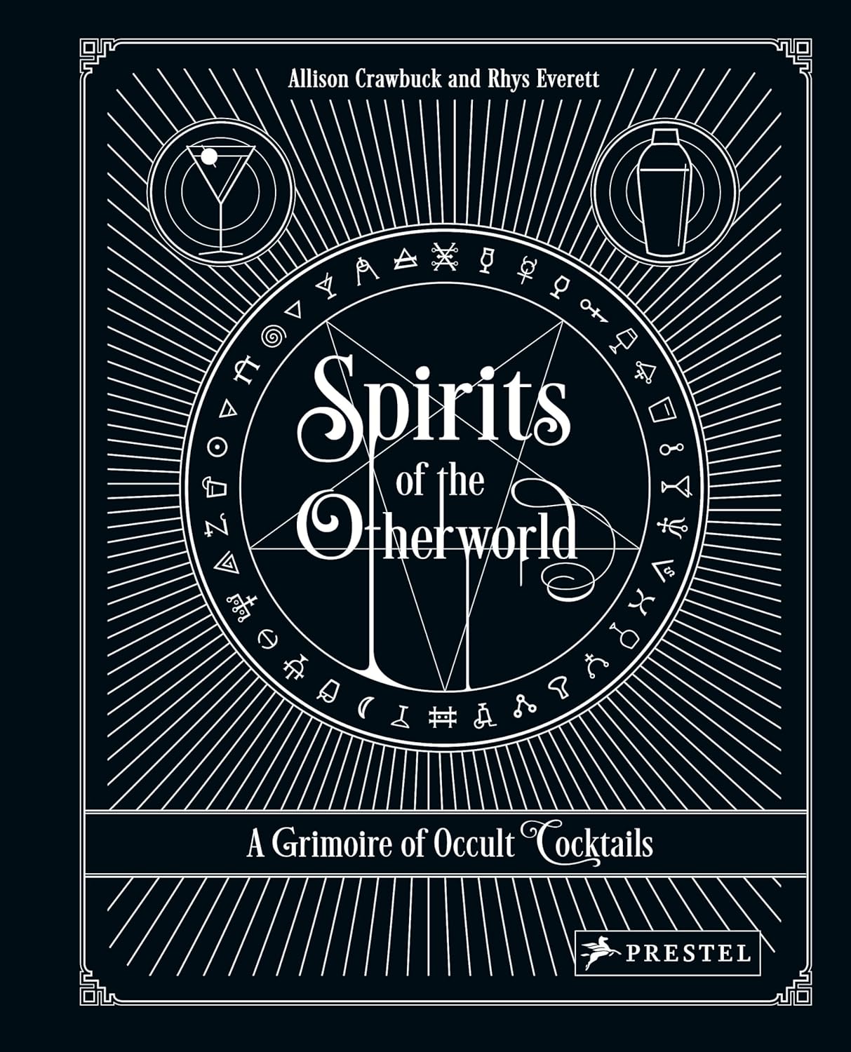 Spirits of the Otherworld: A Grimoire of Occult Cocktails and Drinking Rituals