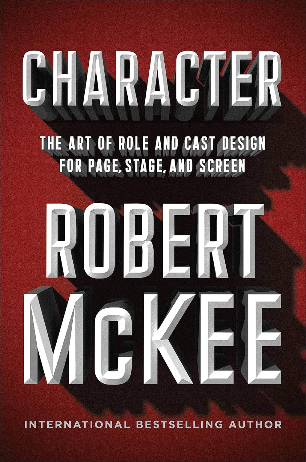 Character: The Art of Role and Cast Design for Page, Stage, and Screen