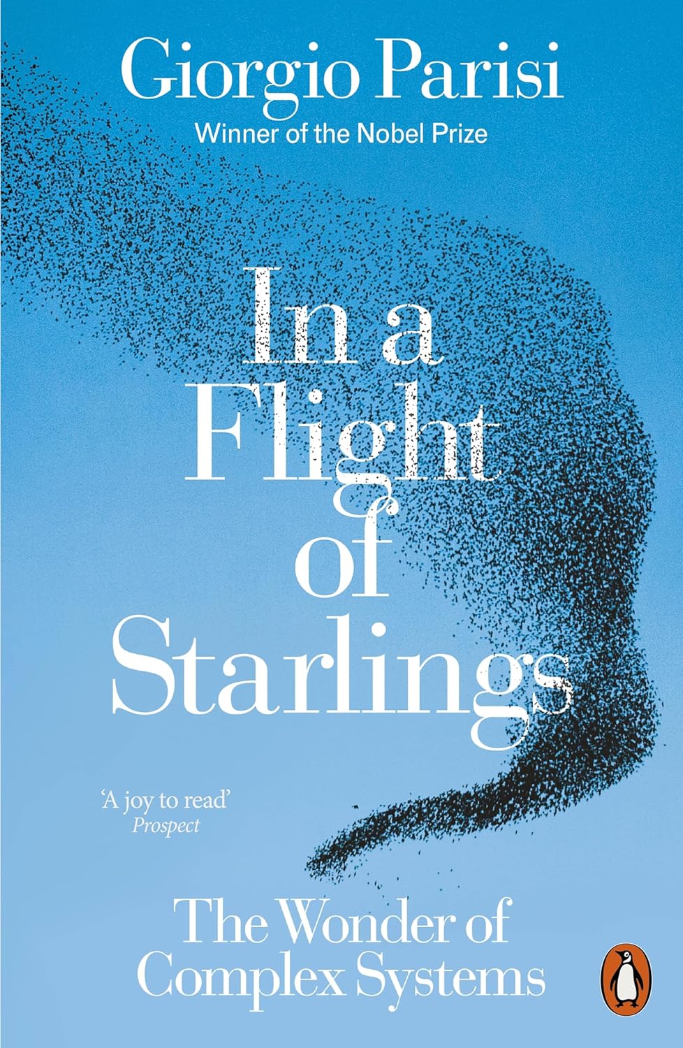 In a Flight of Starlings: The Wonder of Complex Systems