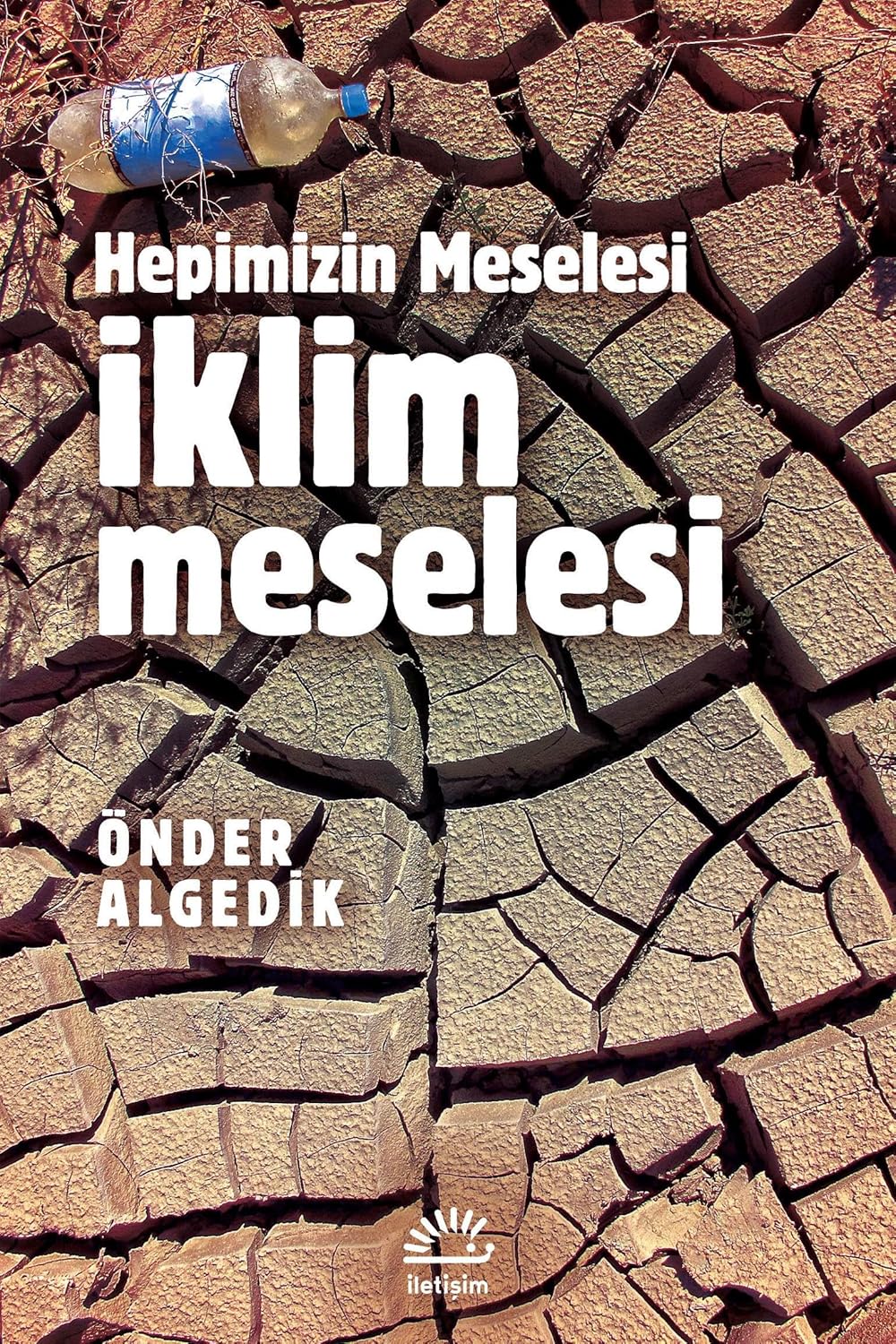 İklim Meselesi: Hepimizin Meselesi