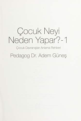 Çocuk Neyi Neden Yapar?: Çocuk Davranışları Anlama Rehberi