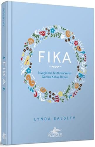 Fıka (Ciltli): İsveçlilerin Mutluluk Veren Günlük Kahve Ritüeli