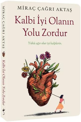 Kalbi İyi Olanın Yolu Zordur