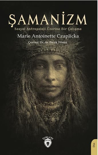 Şamanizm: (Sosyal Antropoloji Üzerine Bir Çalışma)