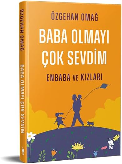 Baba Olmayı Çok Sevdim - Enbaba ve Kızları