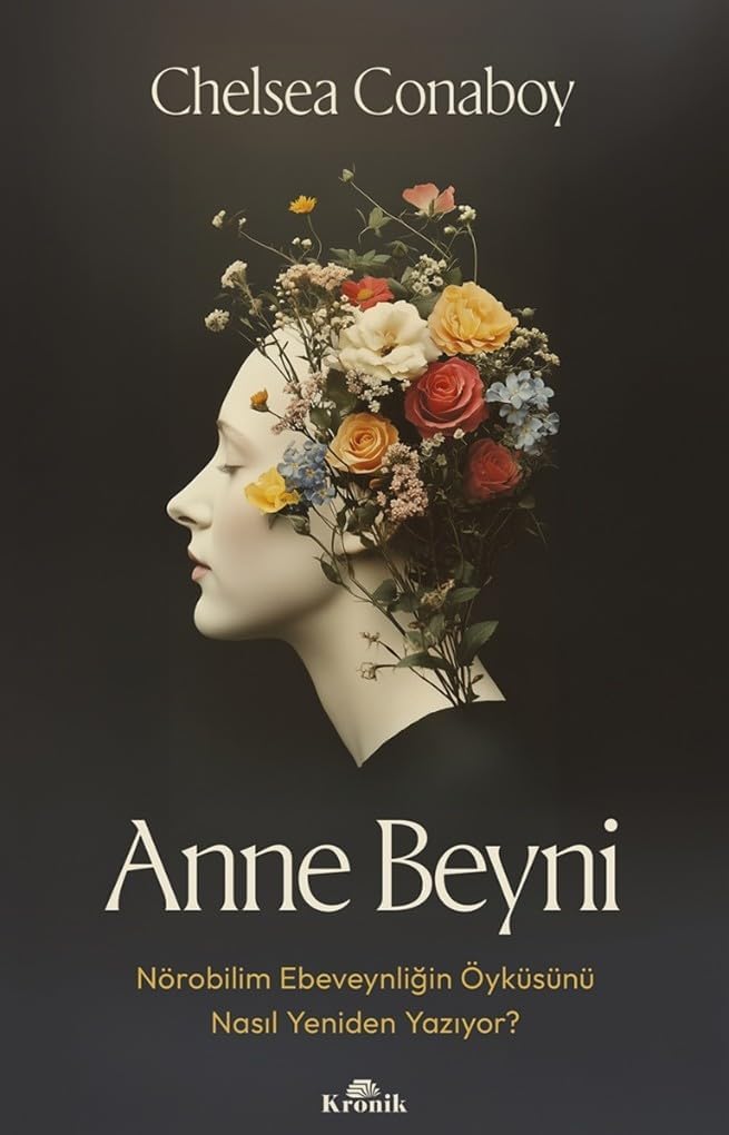 Anne Beyni: Nörobilim Ebeveynliğin Öyküsünü Nasıl Yeniden Yazıyor?